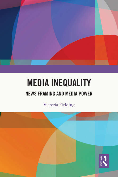 Book cover of Media Inequality: News Framing and Media Power (ISSN)