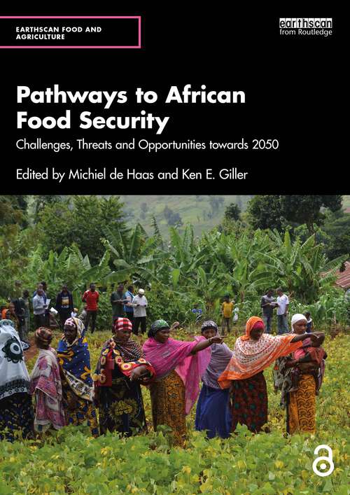 Book cover of Pathways to African Food Security: Challenges, Threats and Opportunities towards 2050 (1) (Earthscan Food and Agriculture)