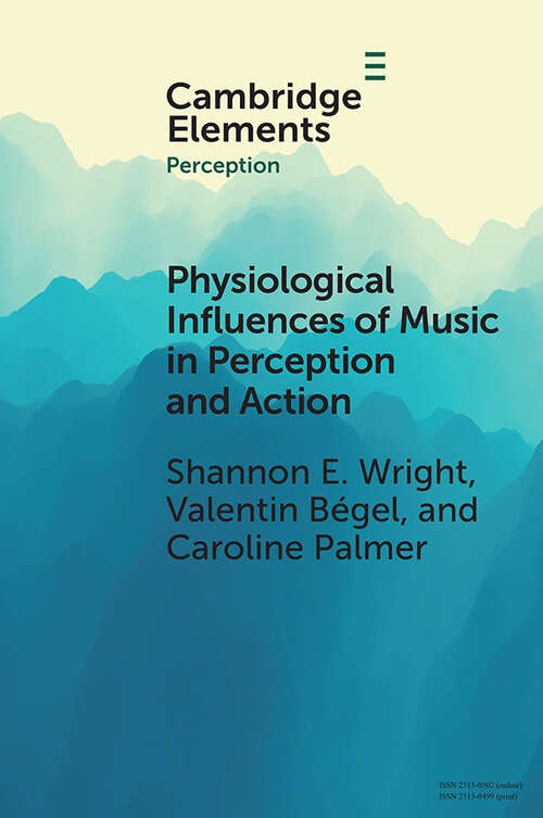 Book cover of Physiological Influences of Music in Perception and Action (Elements in Perception)