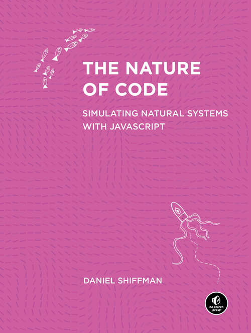 Book cover of The Nature of Code: Simulating Natural Systems with JavaScript