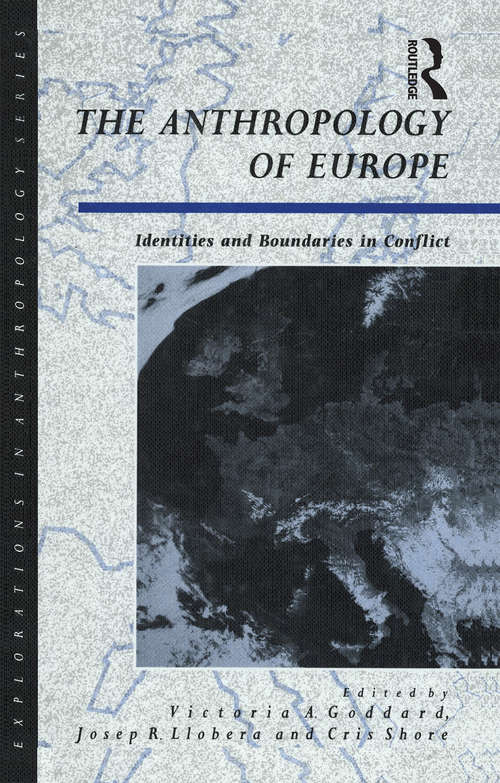 Book cover of The Anthropology of Europe: Identities and Boundaries in Conflict (Explorations In Anthropology Ser.)