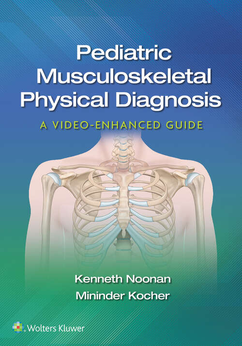 Book cover of Pediatric Musculoskeletal Physical Diagnosis: A Video-Enhanced Guide