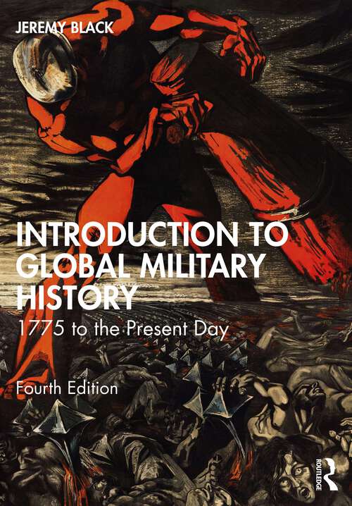 Book cover of Introduction to Global Military History: 1775 to the Present Day (4)