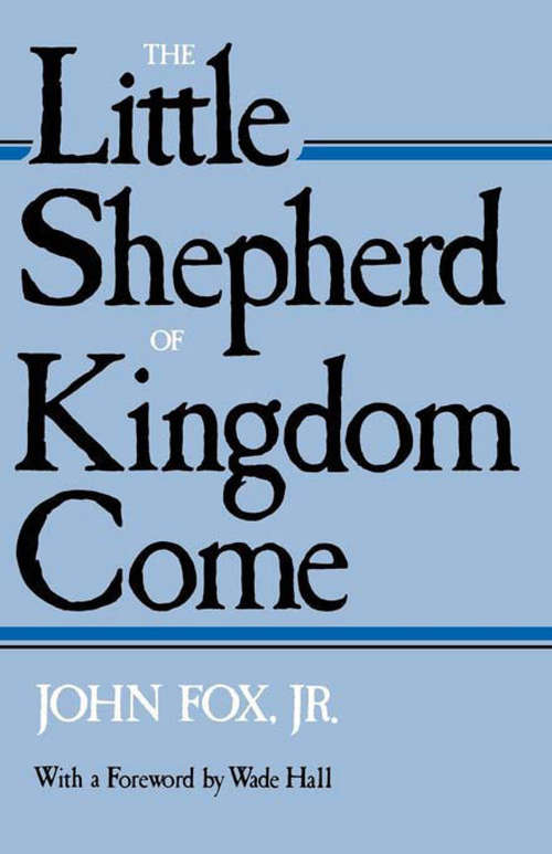 Book cover of The Little Shepherd of Kingdom Come (The\best Sellers Of 1903 Ser.)