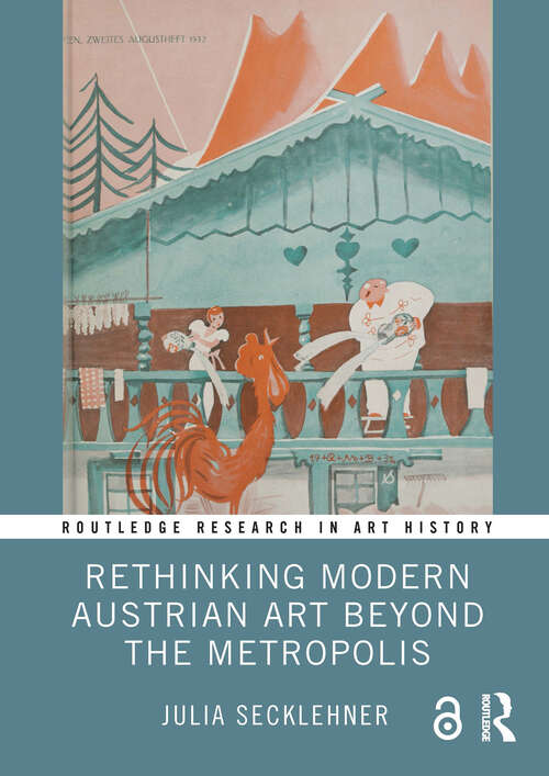 Book cover of Rethinking Modern Austrian Art Beyond the Metropolis (Routledge Research in Art History)