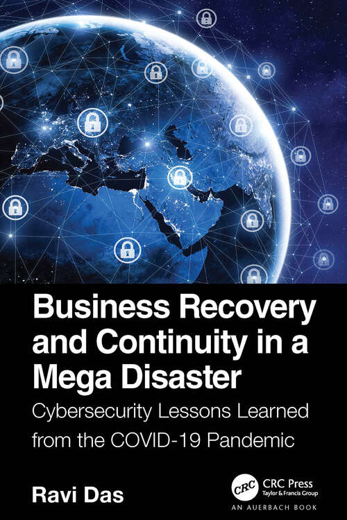 Book cover of Business Recovery and Continuity in a Mega Disaster: Cybersecurity Lessons Learned from the COVID-19 Pandemic