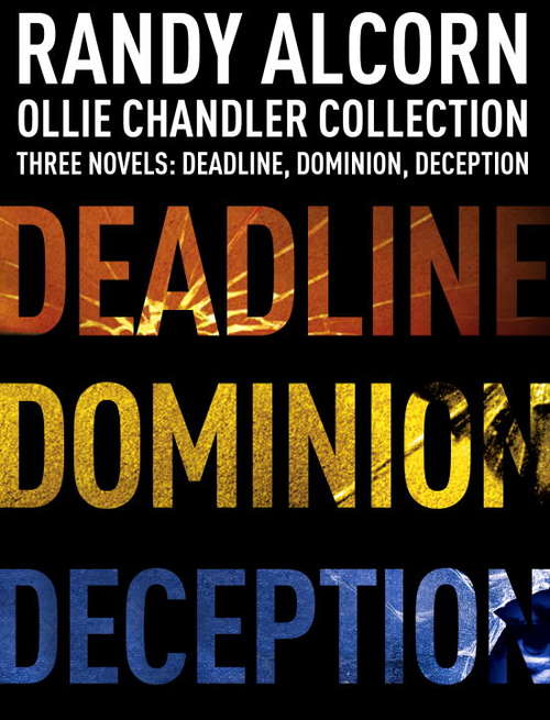 Book cover of Ollie Chandler Collection: Three Novels: Deadline, Dominion, Deception (Ollie Chandler Series)