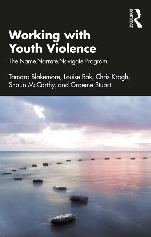 Book cover of Working with Youth Violence: The Name. Narrate. Navigate program