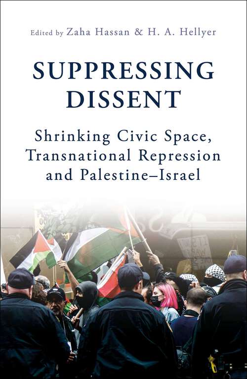 Book cover of Suppressing Dissent: Shrinking Civic Space, Transnational Repression and Palestine–Israel