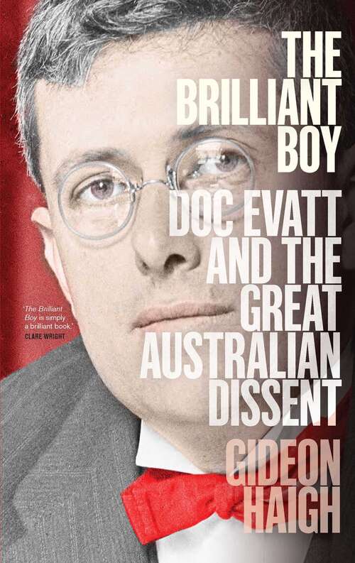 Book cover of The Brilliant Boy: Doc Evatt and the Great Australian Dissent