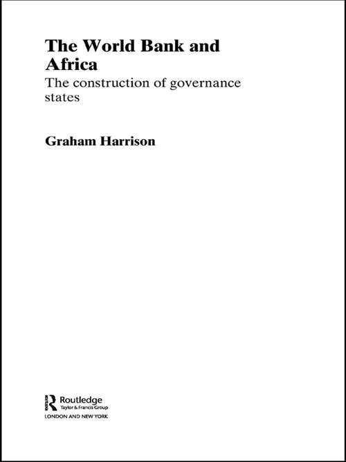 Book cover of The World Bank and Africa: The Construction of Governance States (Routledge Advances in International Political Economy #13)