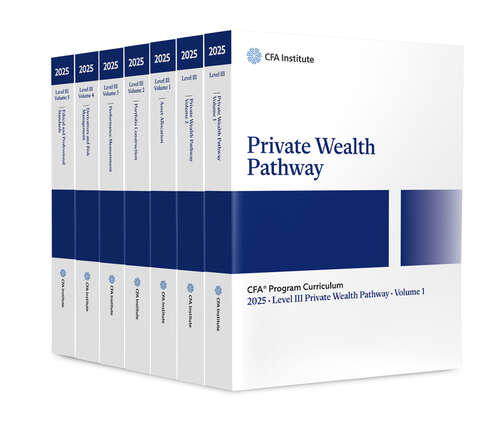 Book cover of 2025 CFA Program Curriculum Level III Private Wealth Pathway Box Set