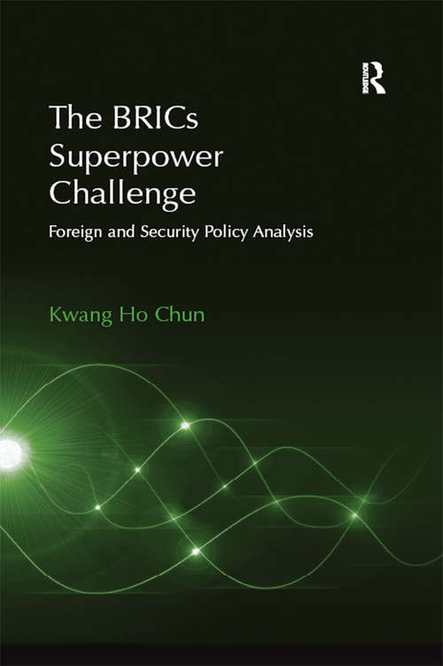 Book cover of The BRICs Superpower Challenge: Foreign and Security Policy Analysis