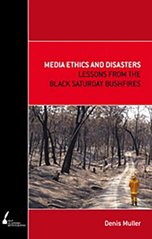 Book cover of Media Ethics and Disasters: Lessons from the Black Saturday Bushfires