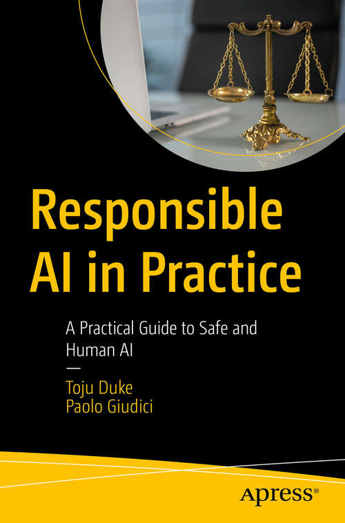 Book cover of Responsible AI in Practice: A Practical Guide to Safe and Human AI (First Edition)