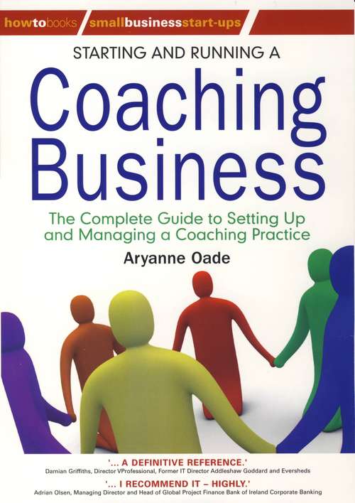 Book cover of Starting and Running a Coaching Business: The Complete Guide To Setting Up And Managing A Coaching Practice (Small Business Start-ups Ser.)
