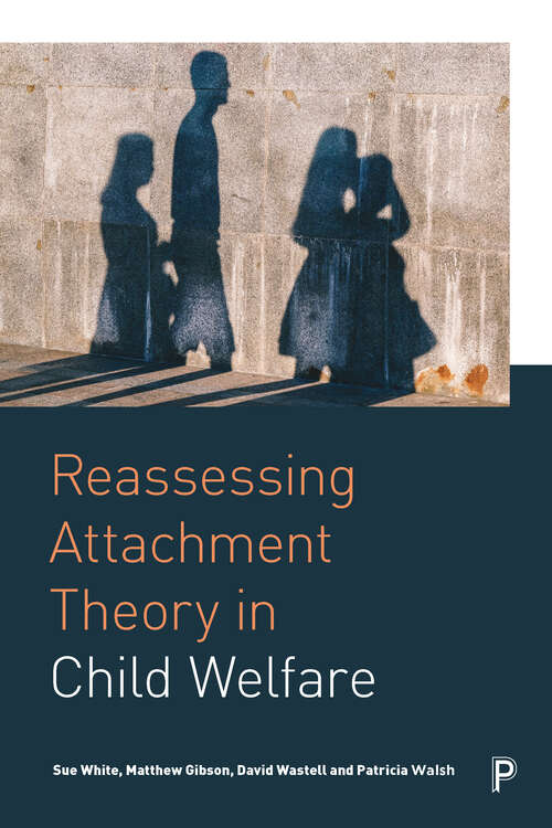 Book cover of Reassessing Attachment Theory in Child Welfare: A critical appraisal