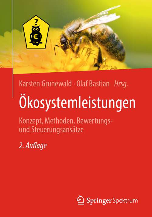 Book cover of Ökosystemleistungen: Konzept, Methoden, Bewertungs- und Steuerungsansätze (2. Aufl. 2023)