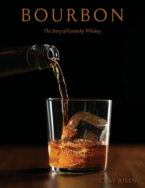 Book cover of Bourbon: The Story of Kentucky Whiskey