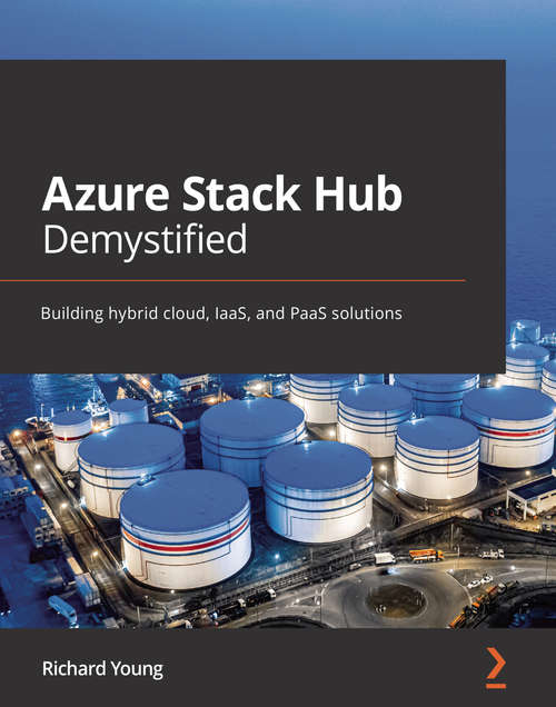 Book cover of Azure Stack Hub Demystified: Building hybrid cloud, IaaS, and PaaS solutions