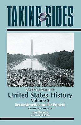 Book cover of Taking Sides: Clashing Views in United States History, Volume 2, Reconstruction to the Present (Fourteenth Edition)
