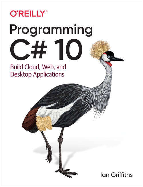 Book cover of Programming C# 10: Build Cloud, Web, And Desktop Applications