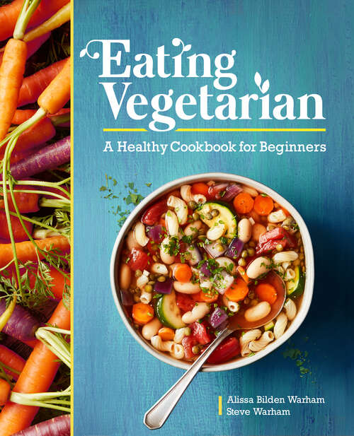 Book cover of Eating Vegetarian: A Healthy Cookbook for Beginners