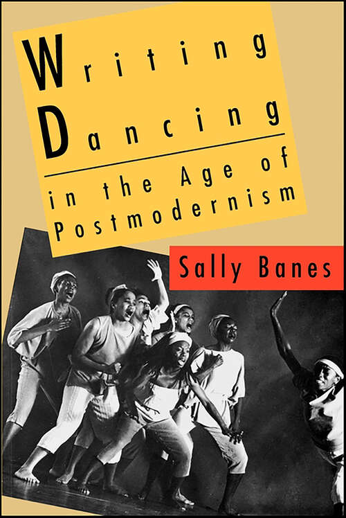 Book cover of Writing Dancing in the Age of Postmodernism