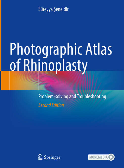 Book cover of Photographic Atlas of Rhinoplasty: Problem-solving and Troubleshooting (Second Edition 2024)