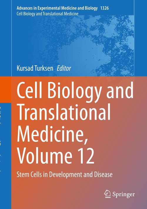 Book cover of Cell Biology and Translational Medicine, Volume 12: Stem Cells in Development and Disease (1st ed. 2021) (Advances in Experimental Medicine and Biology #1326)