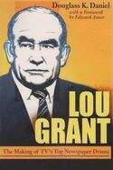 Book cover of Lou Grant: The Making of TV's Top Newspaper Drama (Television and Popular Culture Ser.)