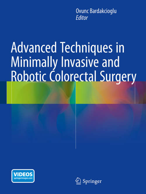 Book cover of Advanced Techniques in Minimally Invasive and Robotic Colorectal Surgery