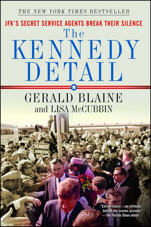 Book cover of The Kennedy Detail: JFK's Secret Service Agents Break Their Silence