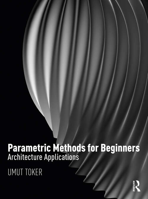 Book cover of Parametric Methods for Beginners: Architecture Applications