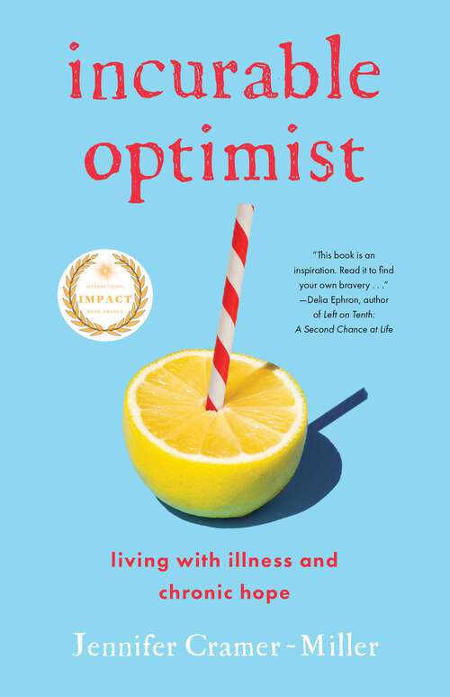 Book cover of Incurable Optimist: Living with Illness and Chronic Hope