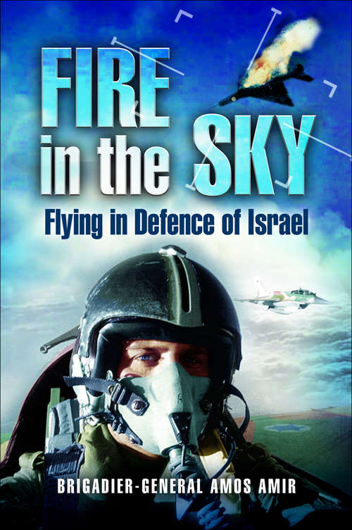Book cover of Fire in the Sky: Flying in Deference of Israel