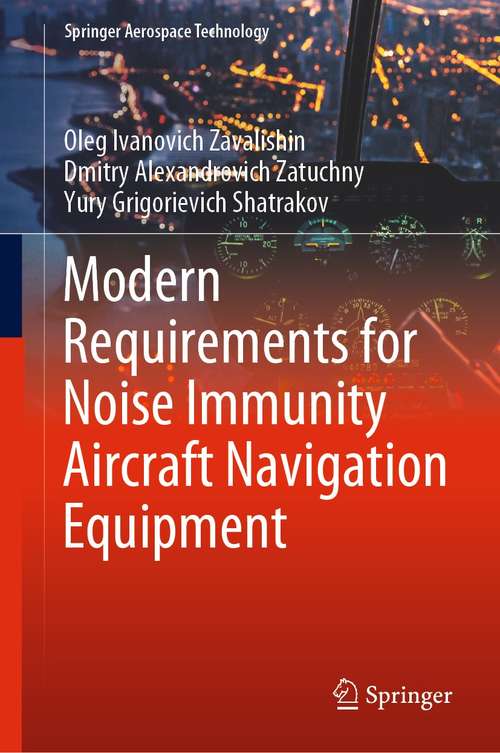 Book cover of Modern Requirements for Noise Immunity Aircraft Navigation Equipment (1st ed. 2021) (Springer Aerospace Technology)