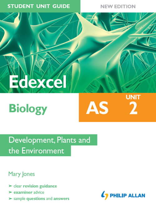 Book cover of Edexcel AS Biology Student Unit Guide New Edition: Unit 2 Development, Plants and the Environment