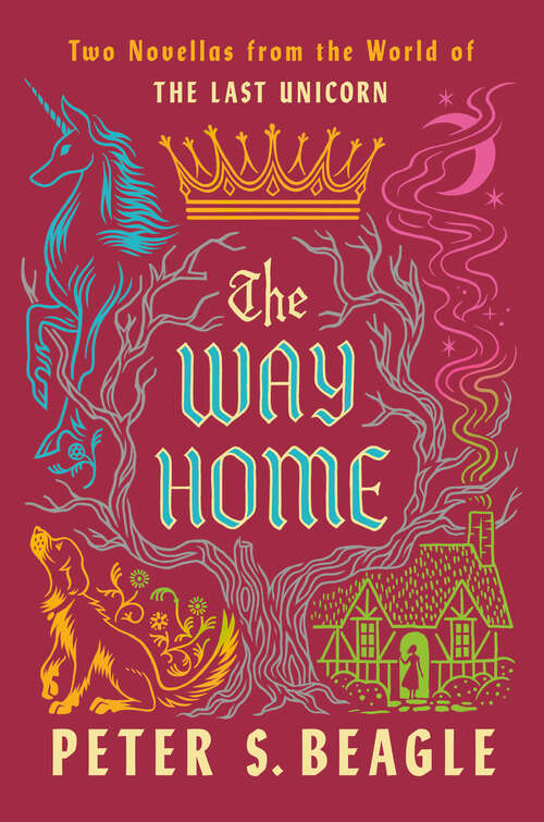 Book cover of The Way Home: Two Novellas from the World of The Last Unicorn