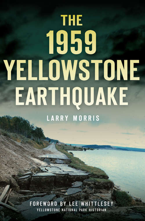 Book cover of The 1959 Yellowstone Earthquake (Disaster Ser.)