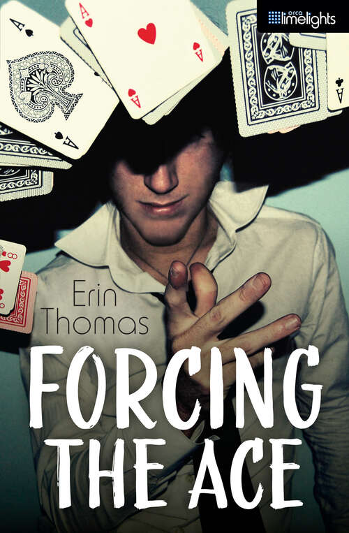 Book cover of Forcing the Ace (Orca Limelights)