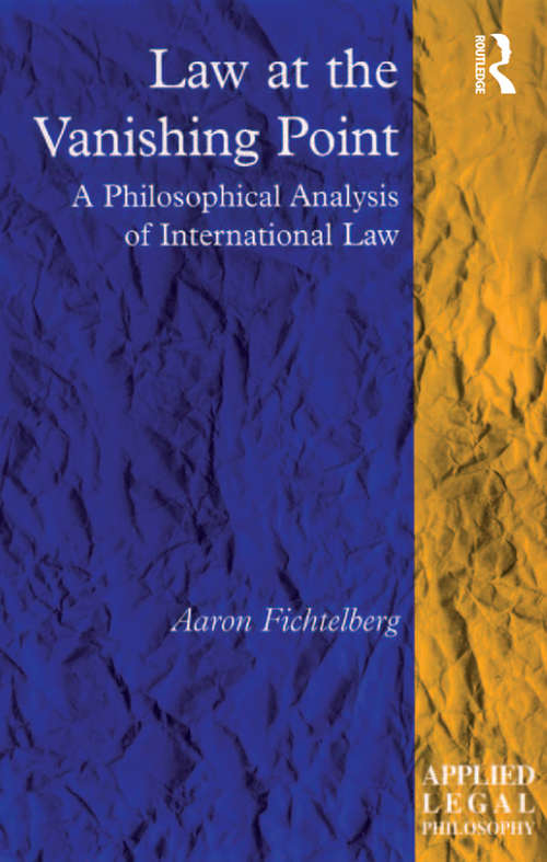 Book cover of Law at the Vanishing Point: A Philosophical Analysis of International Law (Applied Legal Philosophy)