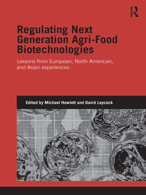 Book cover of Regulating Next Generation Agri-Food Biotechnologies: Lessons from European, North American and Asian Experiences (Genetics and Society)