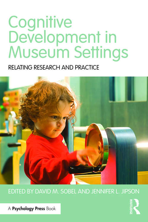 Book cover of Cognitive Development in Museum Settings: Relating Research and Practice