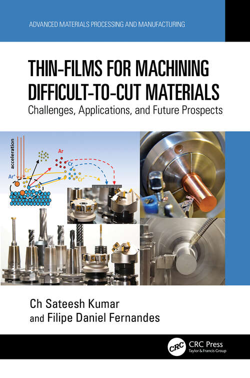 Book cover of Thin-Films for Machining Difficult-to-Cut Materials: Challenges, Applications, and Future Prospects (Advanced Materials Processing and Manufacturing)