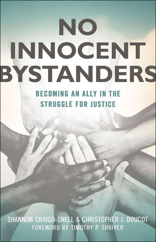 Book cover of No Innocent Bystanders: Becoming An Ally In The Struggle For Justice