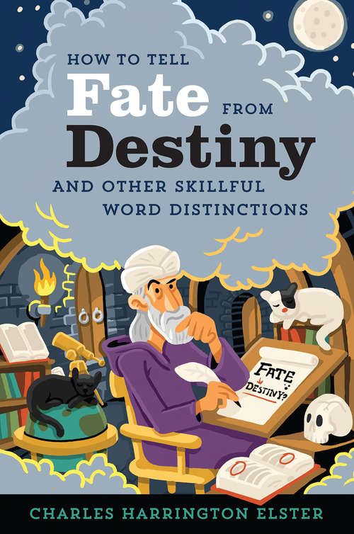 Book cover of How to Tell Fate from Destiny: And Other Skillful Word Distinctions