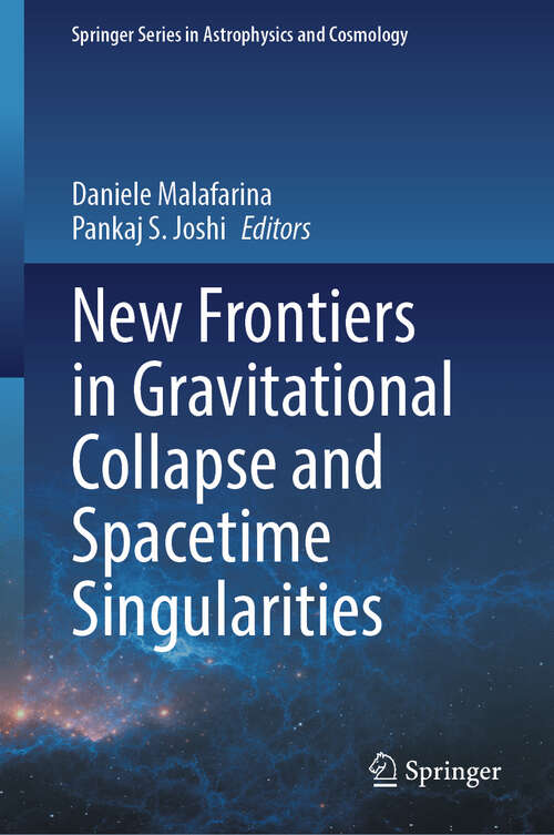 Book cover of New Frontiers in Gravitational Collapse and Spacetime Singularities (2024) (Springer Series in Astrophysics and Cosmology)