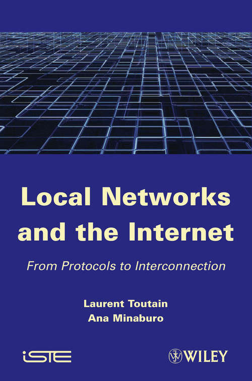 Book cover of Local Networks and the Internet: From Protocols to Interconnection (Wiley-iste Ser.)