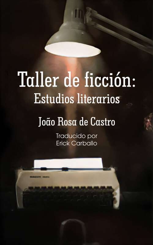 Book cover of Taller de ficción: Estudios literarios